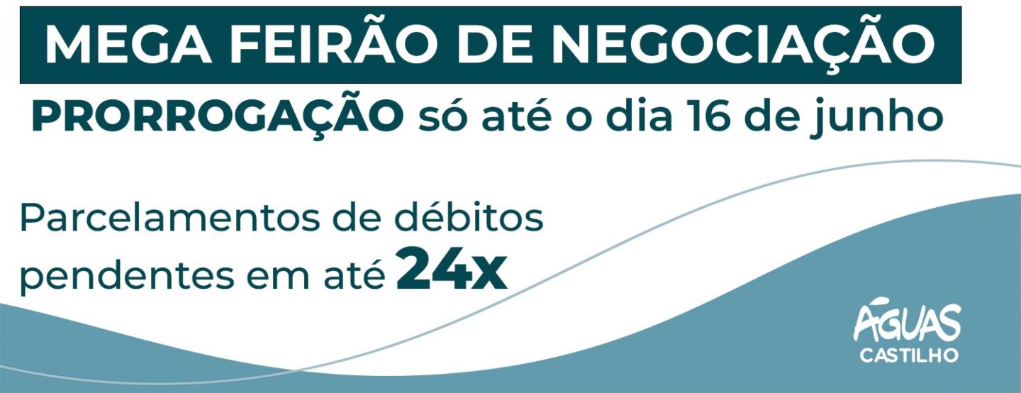 Águas Castilho prorroga Mega Feirão de Negociações Águas Castilho prorroga Mega Feirão de Negociações